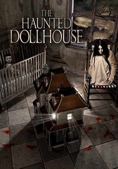 Watch Haunted Dollhouse 2012 Free Movies Tubi
