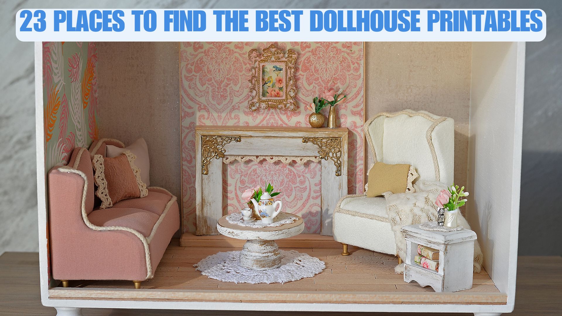 23 Places To Find Dollhouse Printables For Every Miniature Need 23 Places To Find Dollhouse Printables For Every Miniature Need